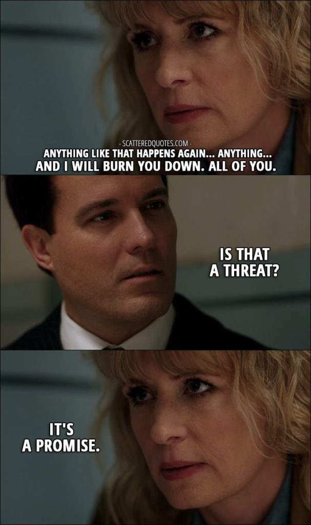 18 Best Supernatural Quotes from 'Stuck in the Middle (With You)' (12x12) - Mary Winchester: Anything like that happens again... anything... And I will burn you down. All of you. Arthur Ketch: Is that a threat? Mary Winchester: It's a promise.