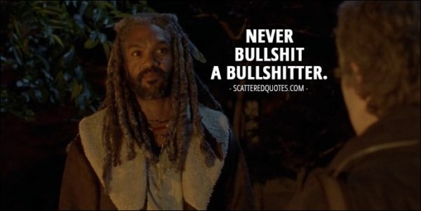 10 Best The Walking Dead Quotes from 'The Well' (7x02) - Ezekiel (to Carol): Never bullshit a bullshitter.