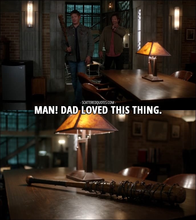 18 Best Supernatural Quotes from 'Somewhere Between Heaven and Hell' (12x15) - Dean Winchester (to Sam): Man! Dad loved this thing.