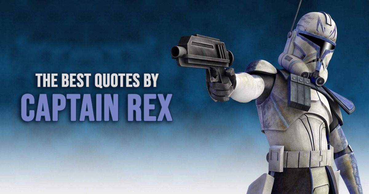 Top 10 Most Iconic Quotes by Captain Rex from Star Wars