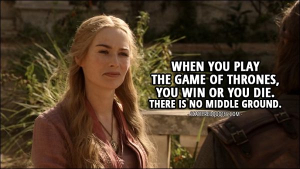 When You Play The Game Of Thrones Scattered Quotes S01e07 1 Min 600x338 