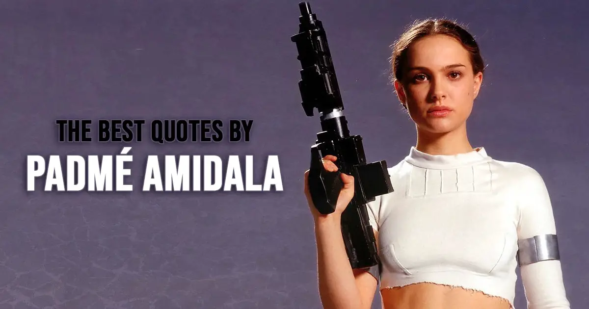 Padmé Amidala Quotes from Star Wars
