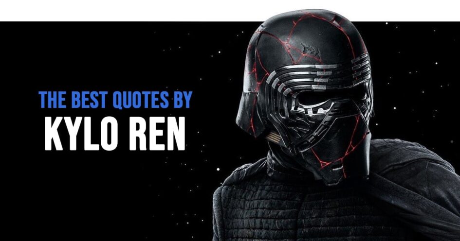 10+ Best 'Kylo Ren' Quotes from Star Wars Universe | Scattered Quotes