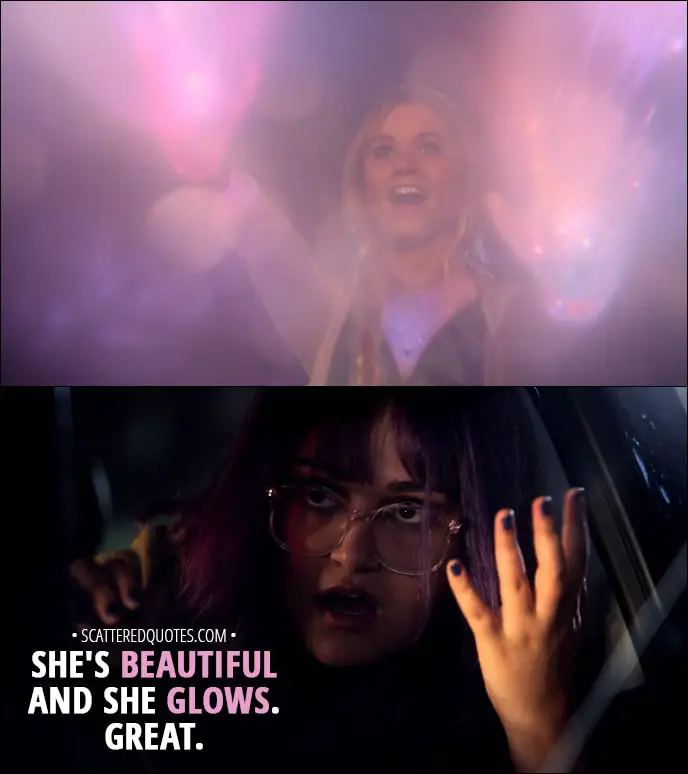 Quote from Runaways 1x05 - Gert Yorkes (about Karolina): She's beautiful and she glows. Great.