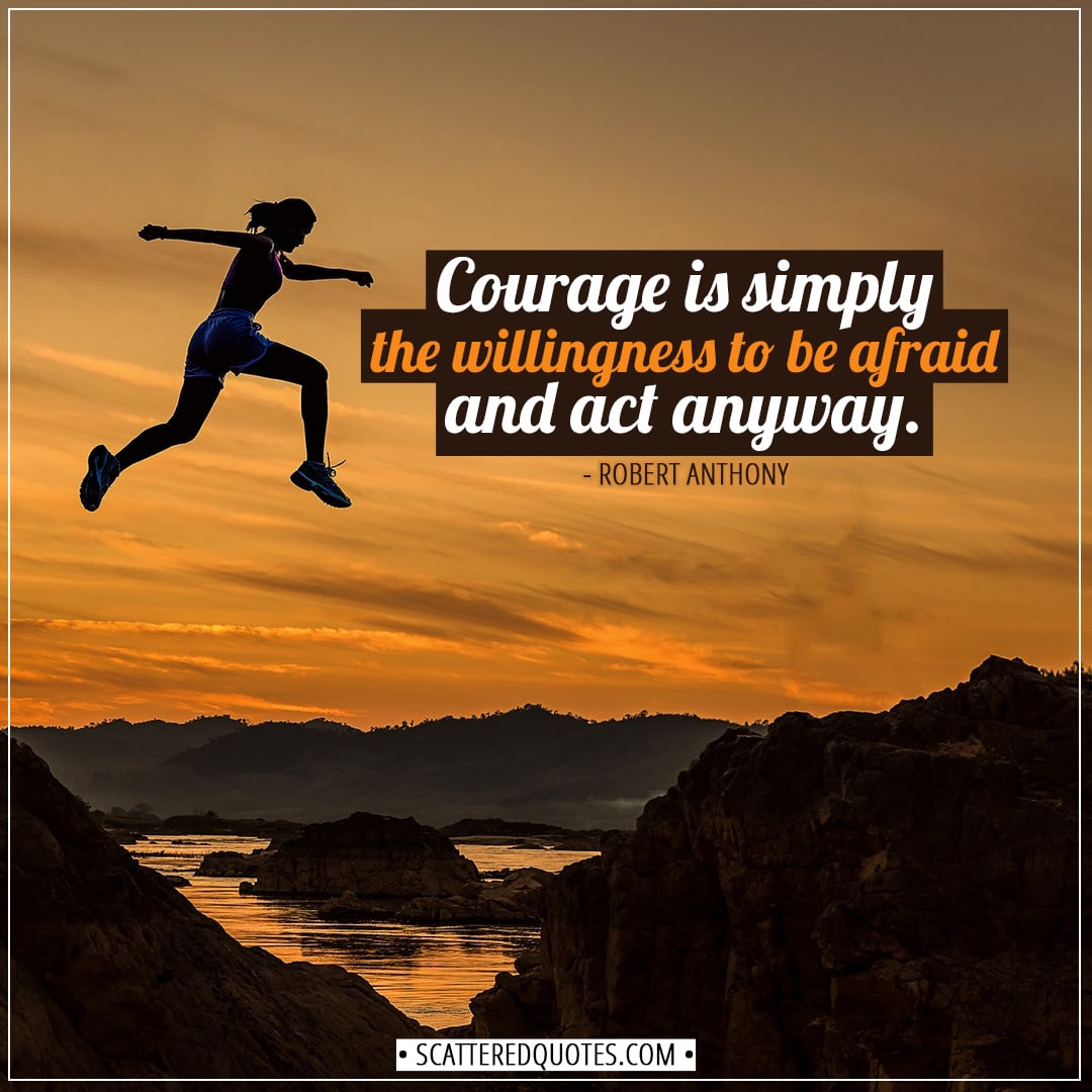 courage-is-simply-the-willingness-to-scattered-quotes