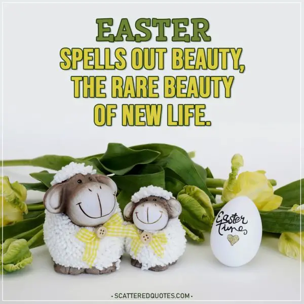 Easter Quotes | Easter spells out beauty, the rare beauty of new life. - S.D. Gordon