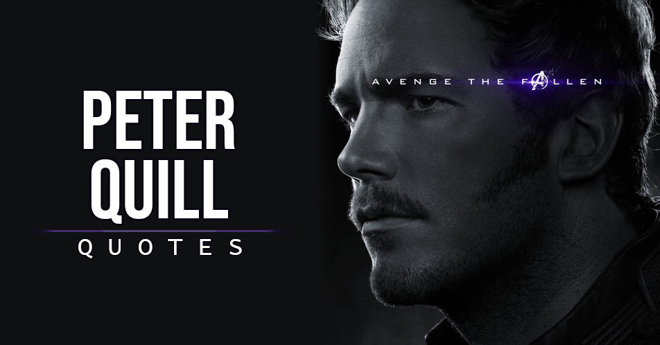 40+ Best 'Peter Quill (Star-Lord)' Quotes | Scattered Quotes