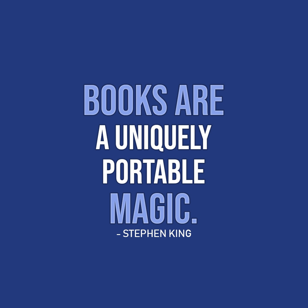 Books are a uniquely portable magic. | Scattered Quotes