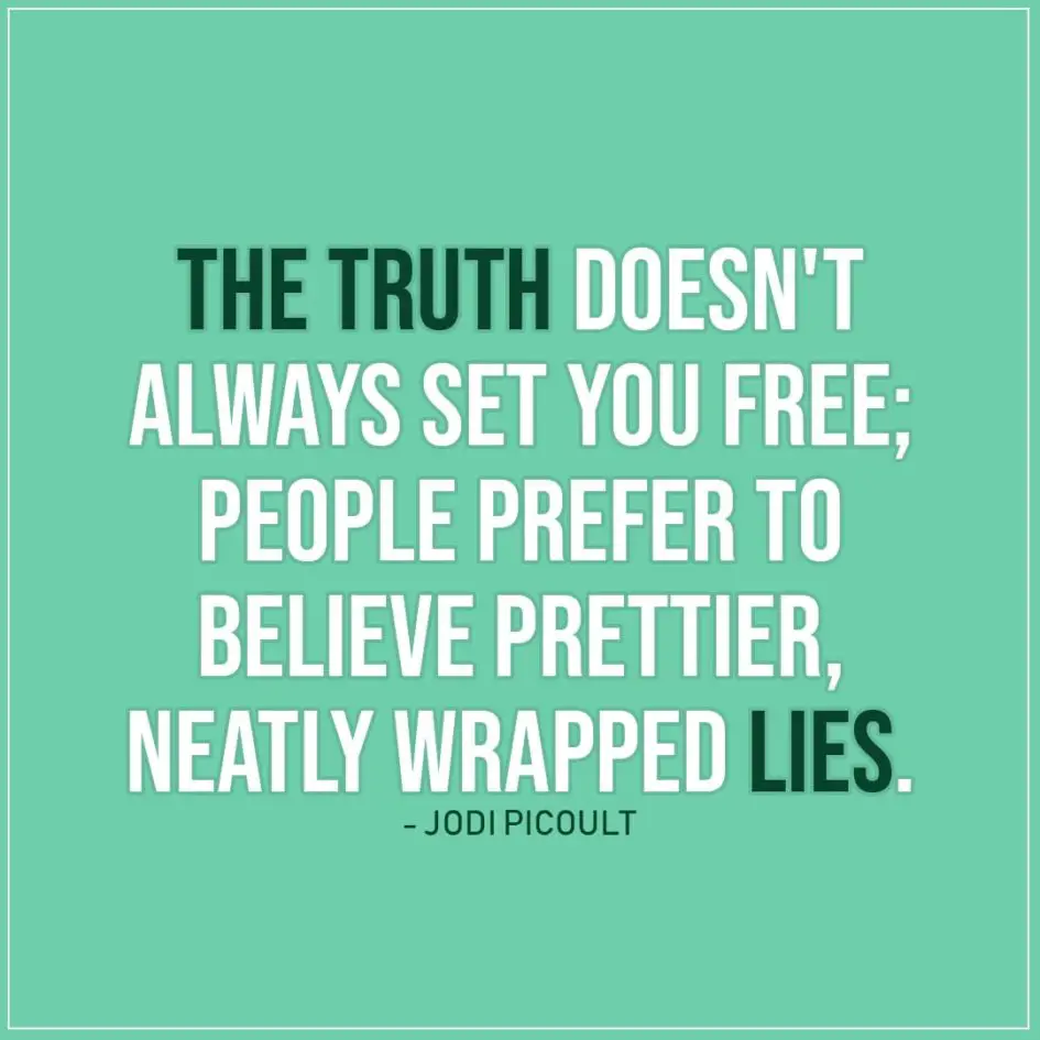 The truth doesn't always set you free... | Scattered Quotes