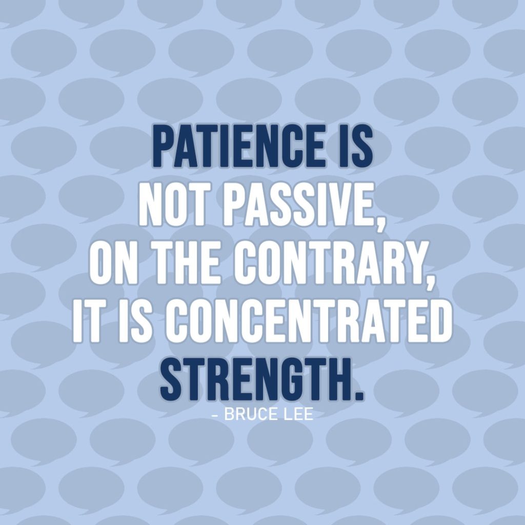 16.9.2019 Patience is not passive, on the contrary…