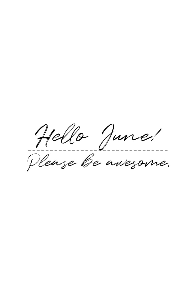 June Quotes | Hello June! Please be awesome.