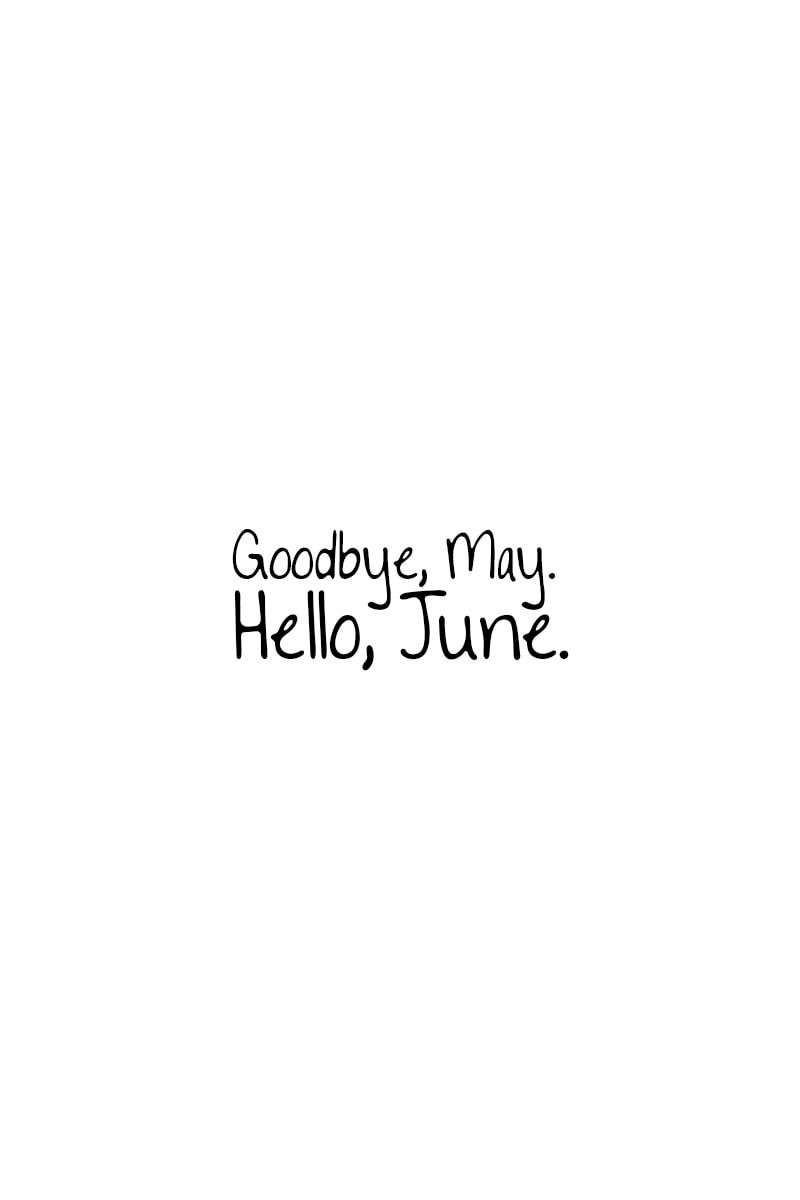 June Quotes | Goodbye, May. Hello, June.