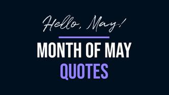Month of May: Best of Quotes, Sayings and Poems | Scattered Quotes