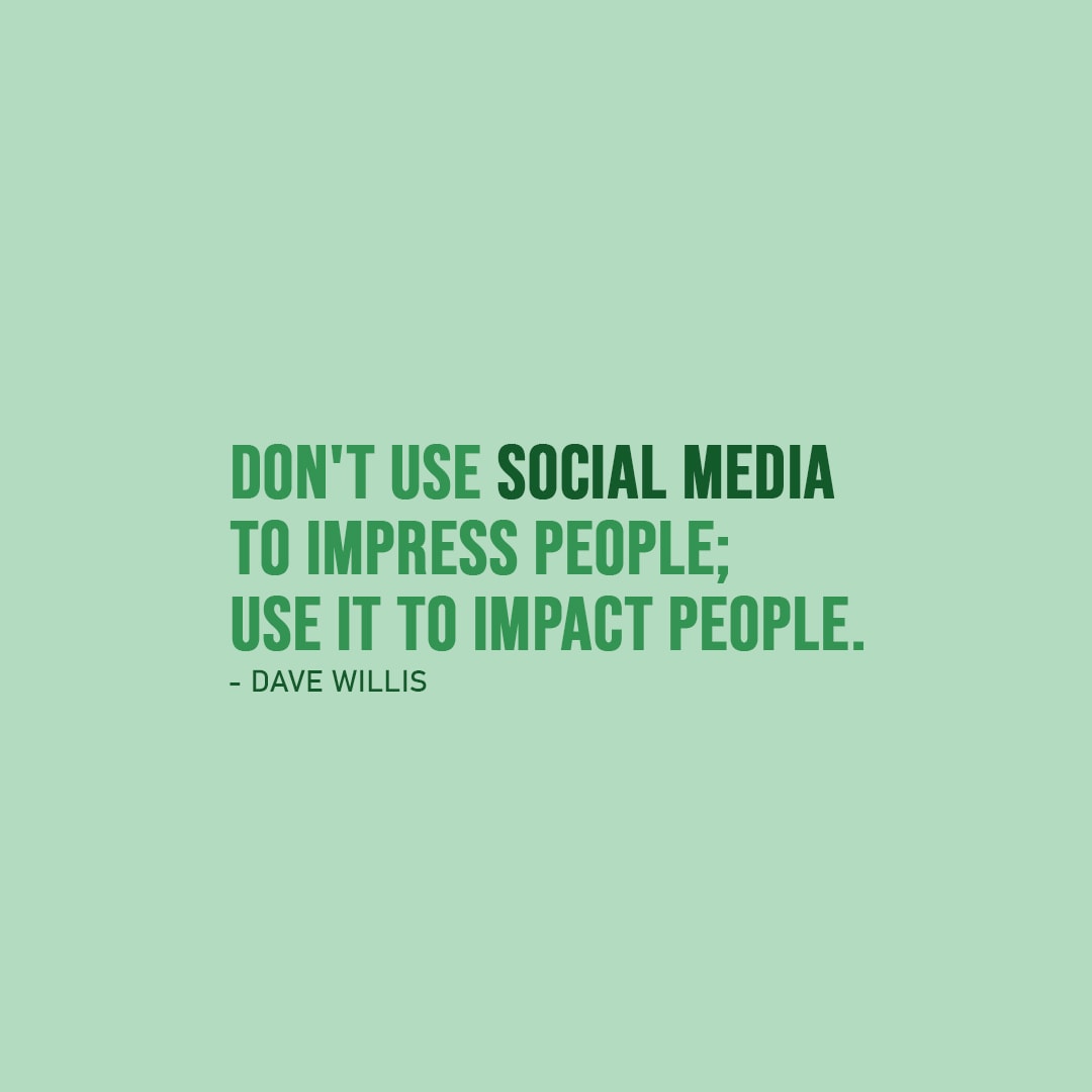 Don't use social media to impress people... | Scattered Quotes