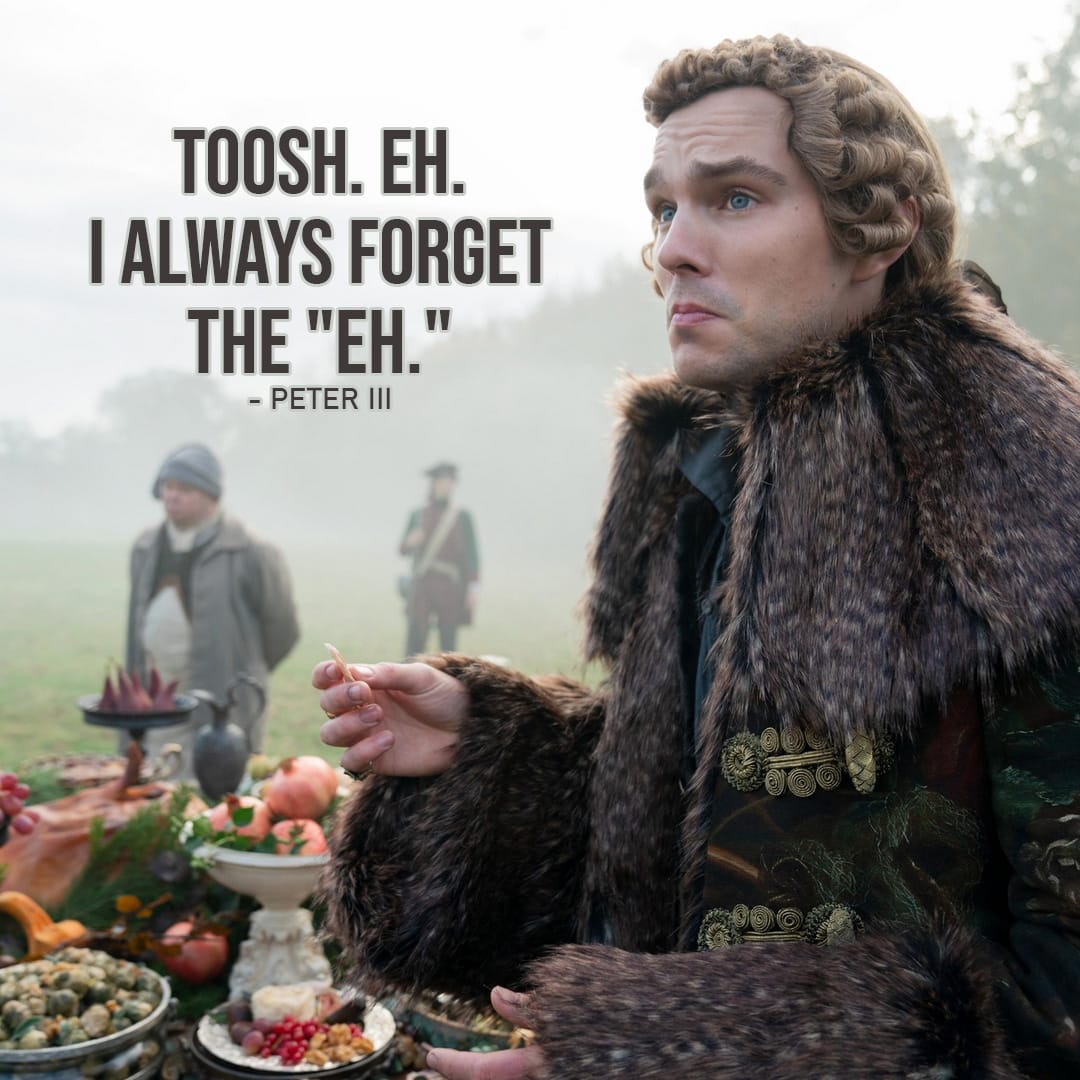 Quote by Peter III from the Great | Toosh. Eh. I always forget the “eh.” (Peter – Ep. 2×01)