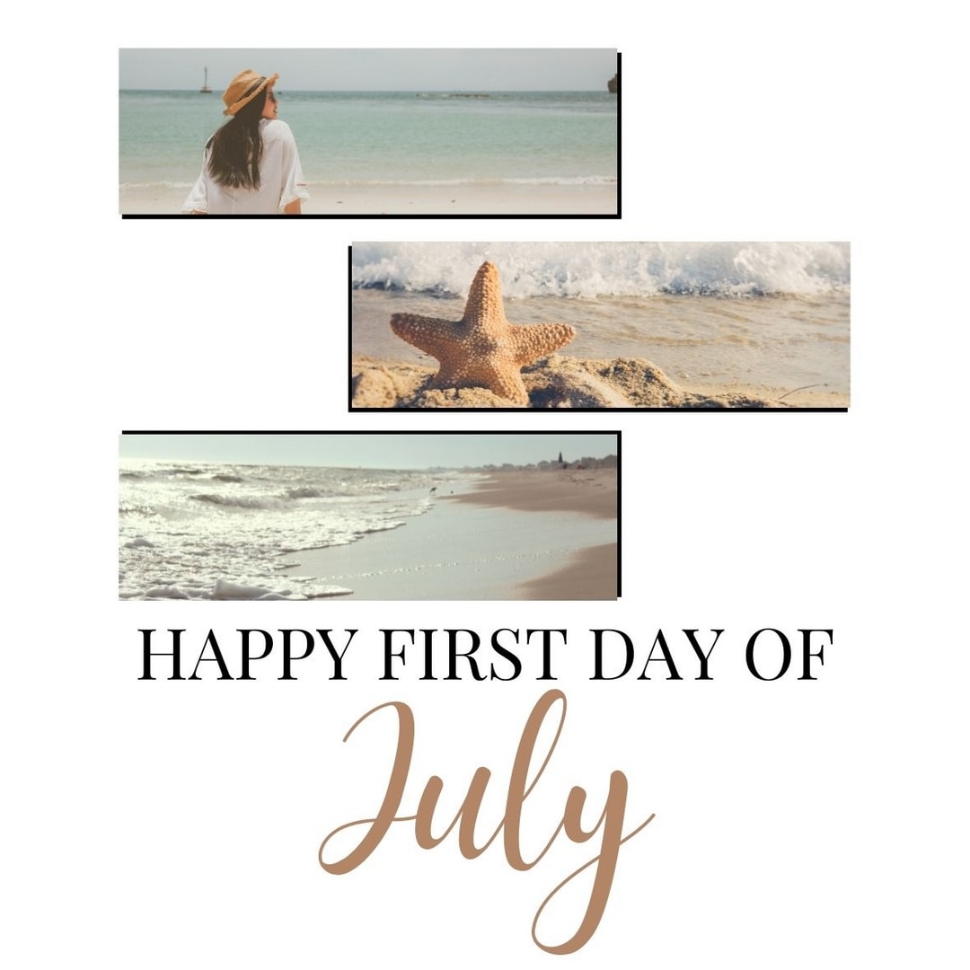 Month of July Quotes: Happy first day of July.