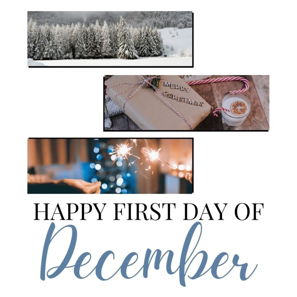 Month of December Quotes: Happy first day of December.