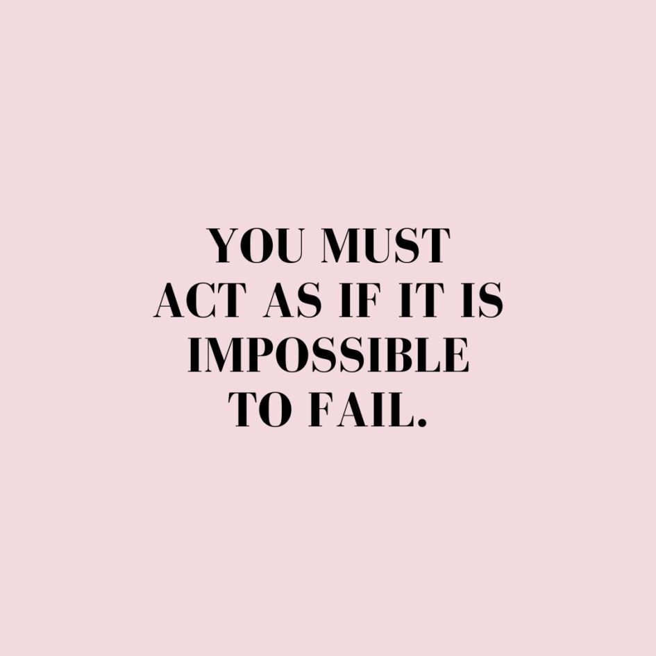 Quote about Confidence | You must act as if it is impossible to fail. - Ashanti Saying