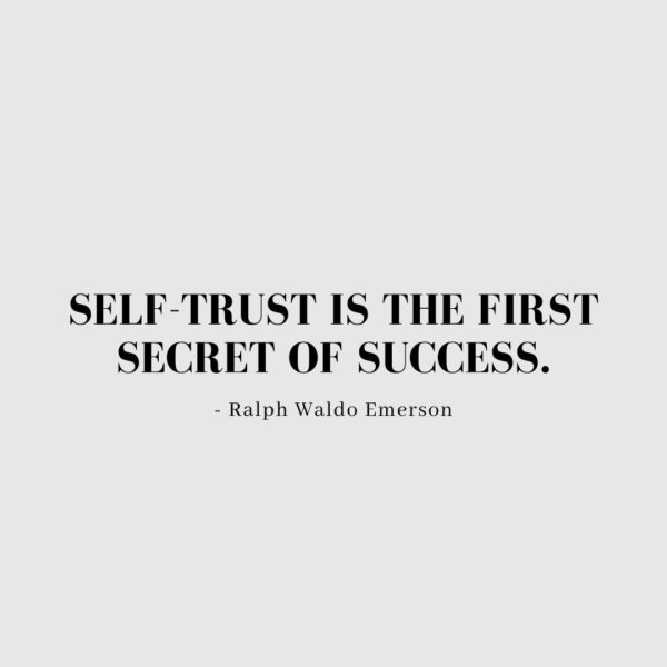 Quote about Confidence | Self-trust is the first secret of success. - Ralph Waldo Emerson