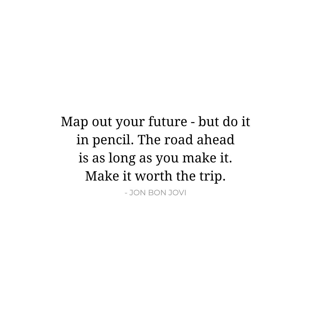 Map out your future - but do it in pencil. The road... | Scattered Quotes