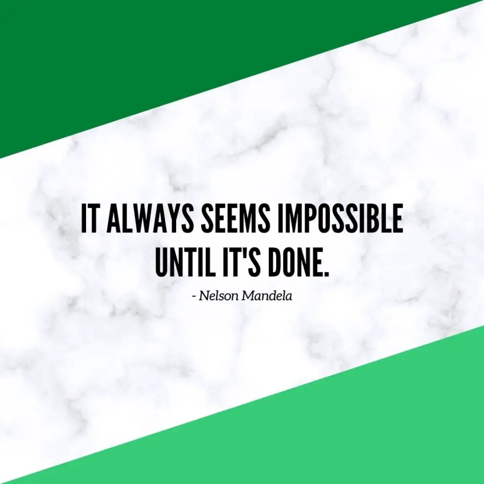 Motivational Quote | It always seems impossible until it's done. - Nelson Mandela