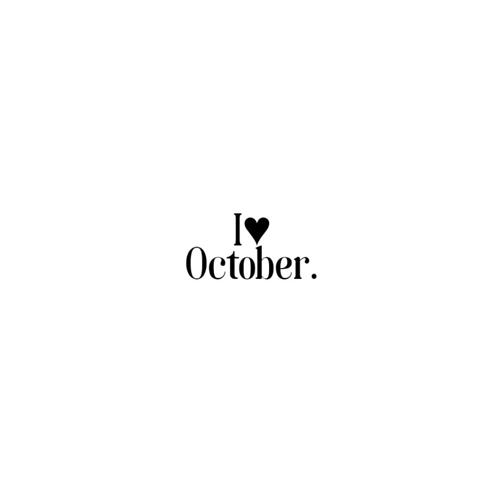 I love October
