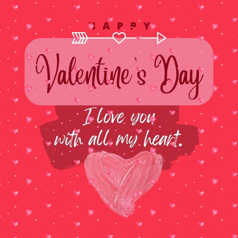 Valentine’s Day Gifs with Quotes | Happy Valentine’s Day! I love you with all my heart!