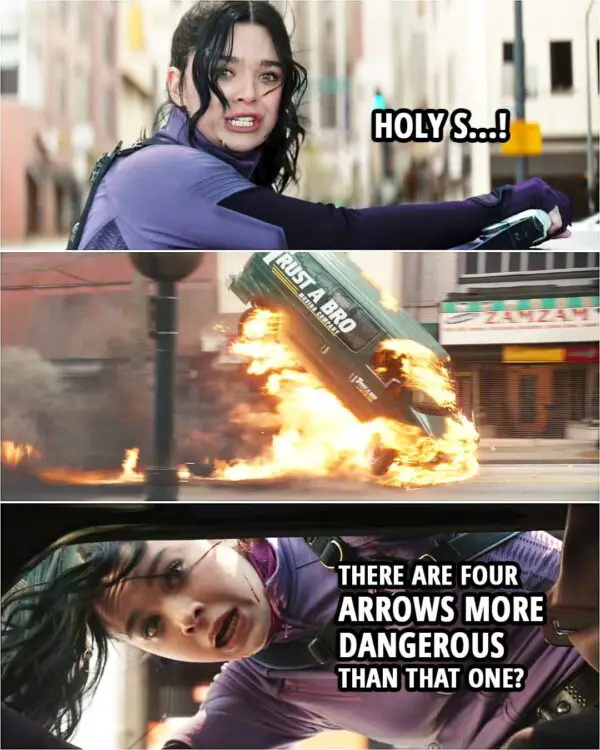 Quote from Hawkeye 1x03 | Kate Bishop: Holy... There are four arrows more dangerous than that one?