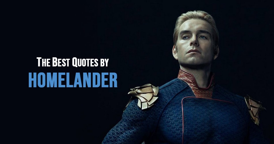 Homelander Quotes - The best quotes by Homelander from The Boys
