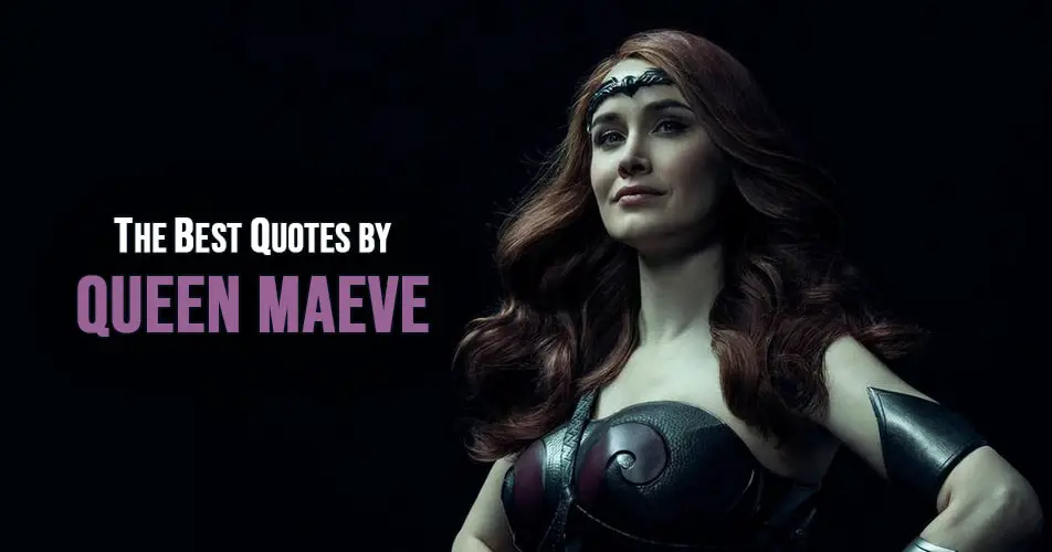Queen Maeve Quotes - The best quotes by Queen Maeve from The Boys
