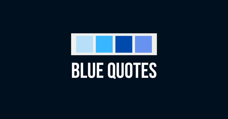 Blue Quotes - Images in Blue Color Aesthetic with Quotes