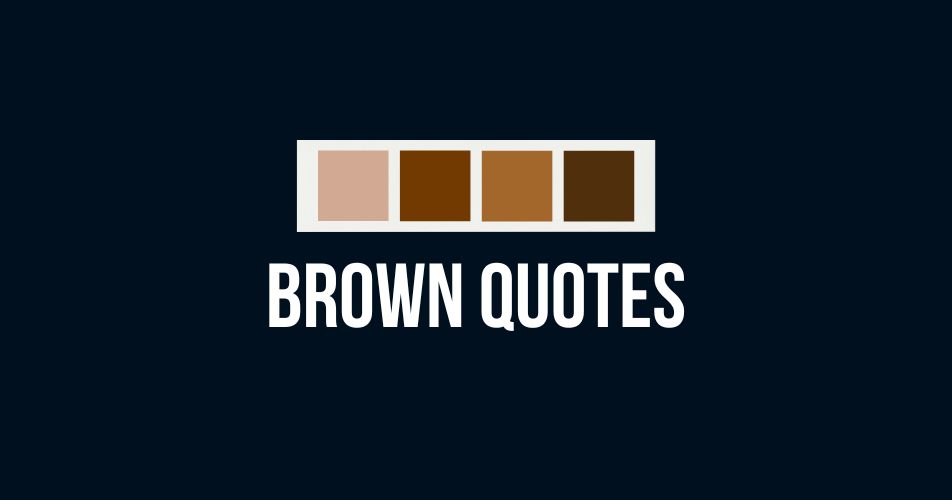 Brown Quotes - Images in Brown Color Aesthetic with Quotes