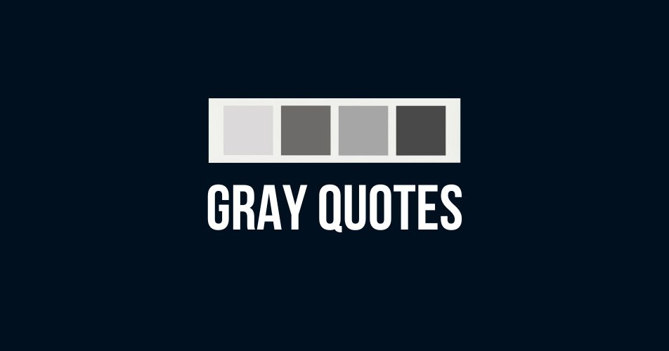 Gray Quotes - Images in Gray Color Aesthetic with Quotes