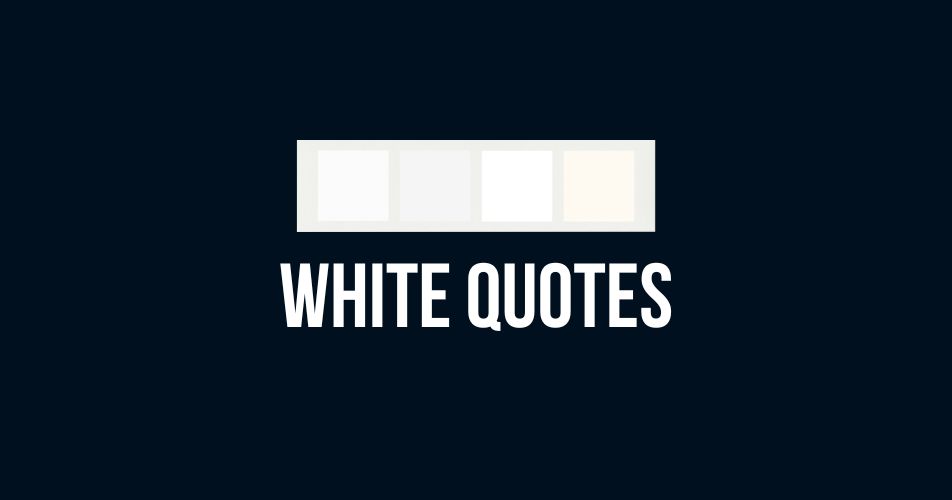 White Quotes - Images in White Color Aesthetic with Quotes