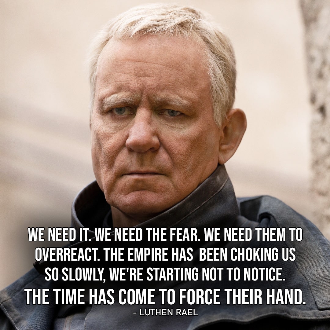 One Of The Best Quotes By Luthen Rael From Star Wars | “We Need It. We ...