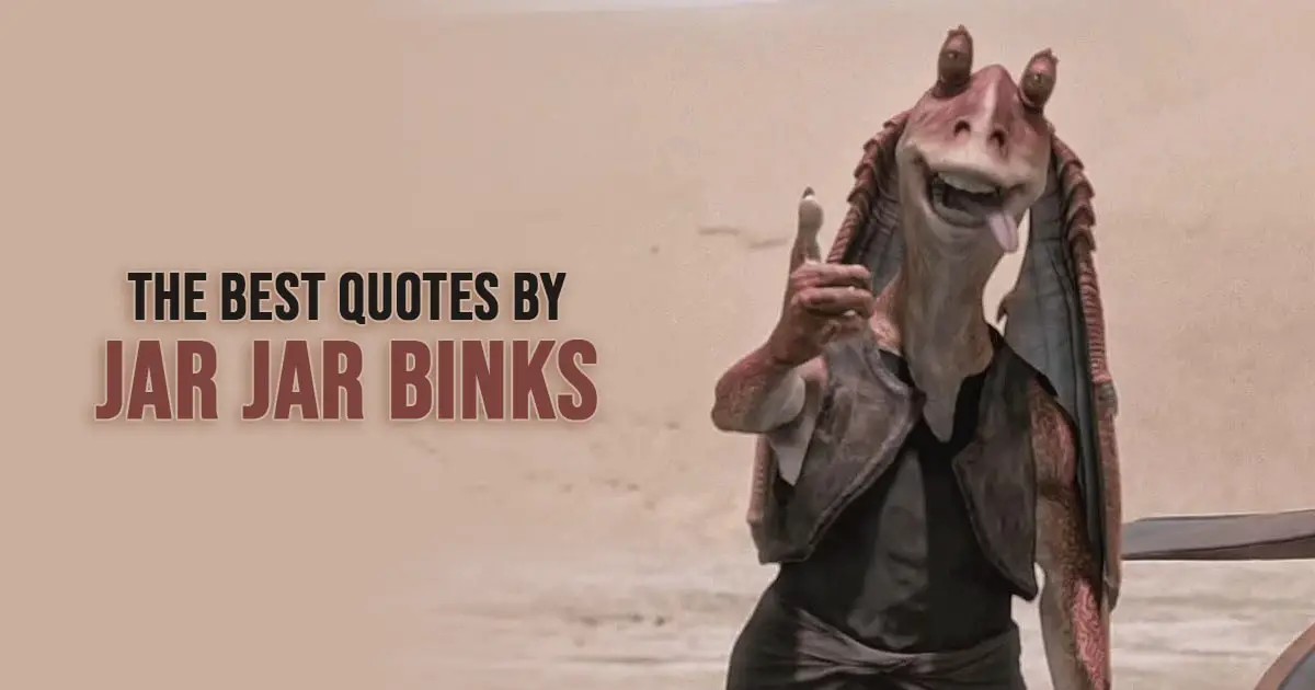 Jar Jar Binks Quotes from Star Wars