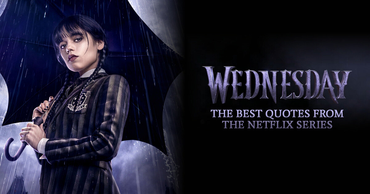 Wednesday Quotes - The Best Quotes from the Netflix TV series Wednesday