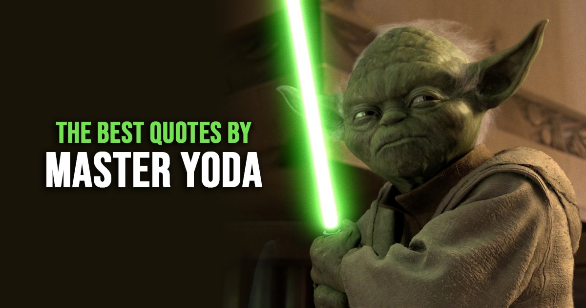 50+ Best 'Master Yoda' Quotes from the Star Wars Universe | Scattered ...