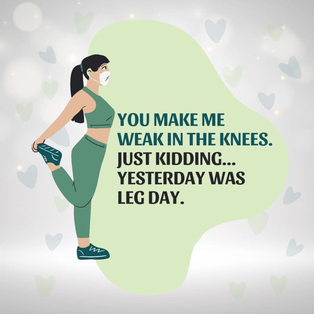 Anti-Valentine's Day Quote: "You make me weak in the knees. Just kidding... yesterday was leg day." (Pastel Green aesthetic quote image)