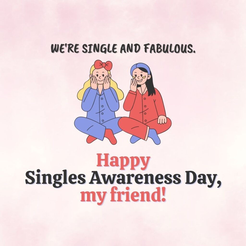Anti-Valentine's Day Quote: "We're single and fabulous. Happy Singles Awareness Day, my friend!" (Pink, red and purple aesthetic quote image with pastel color background)