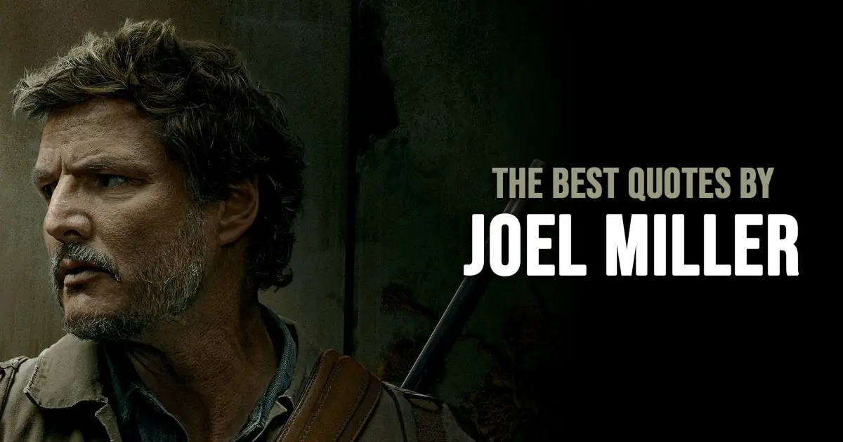 Joel Miller Quotes - The Best Quotes by Joel Miller from The Last of Us