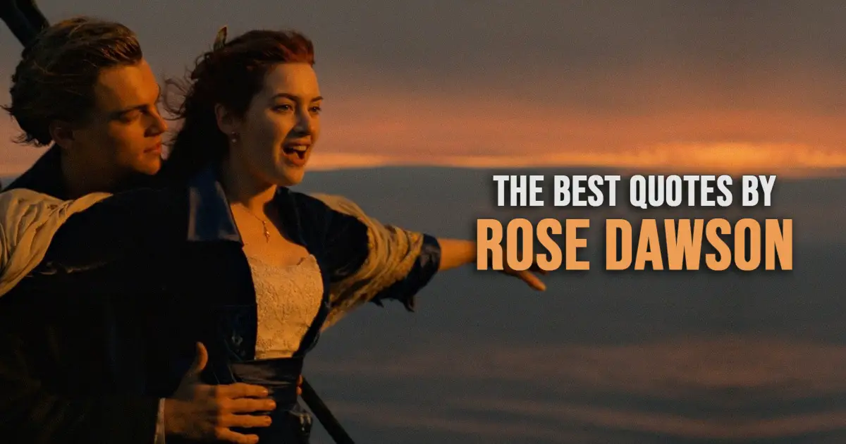 Rose DeWitt Bukater Quotes - The Best Quotes by Rose from Titanic