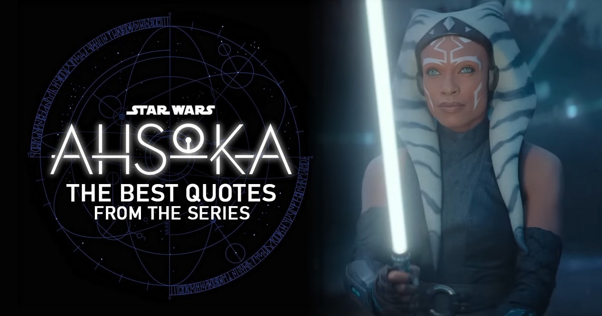 Ahsoka Quotes - The best quotes from the Star Wars series