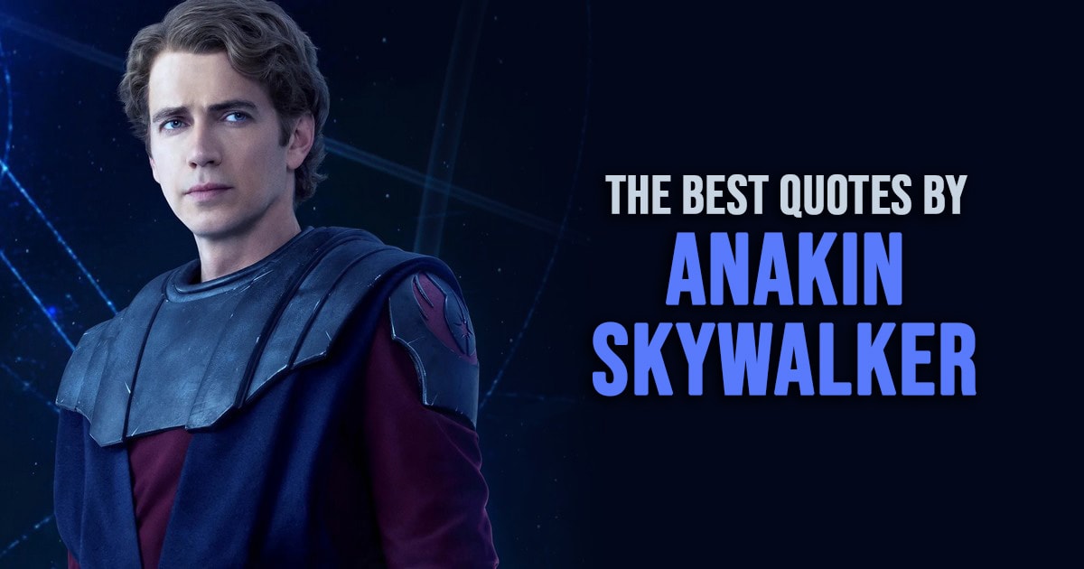 Anakin Skywalker Quotes - The best quotes by Anakin Skywalker from Star Wars