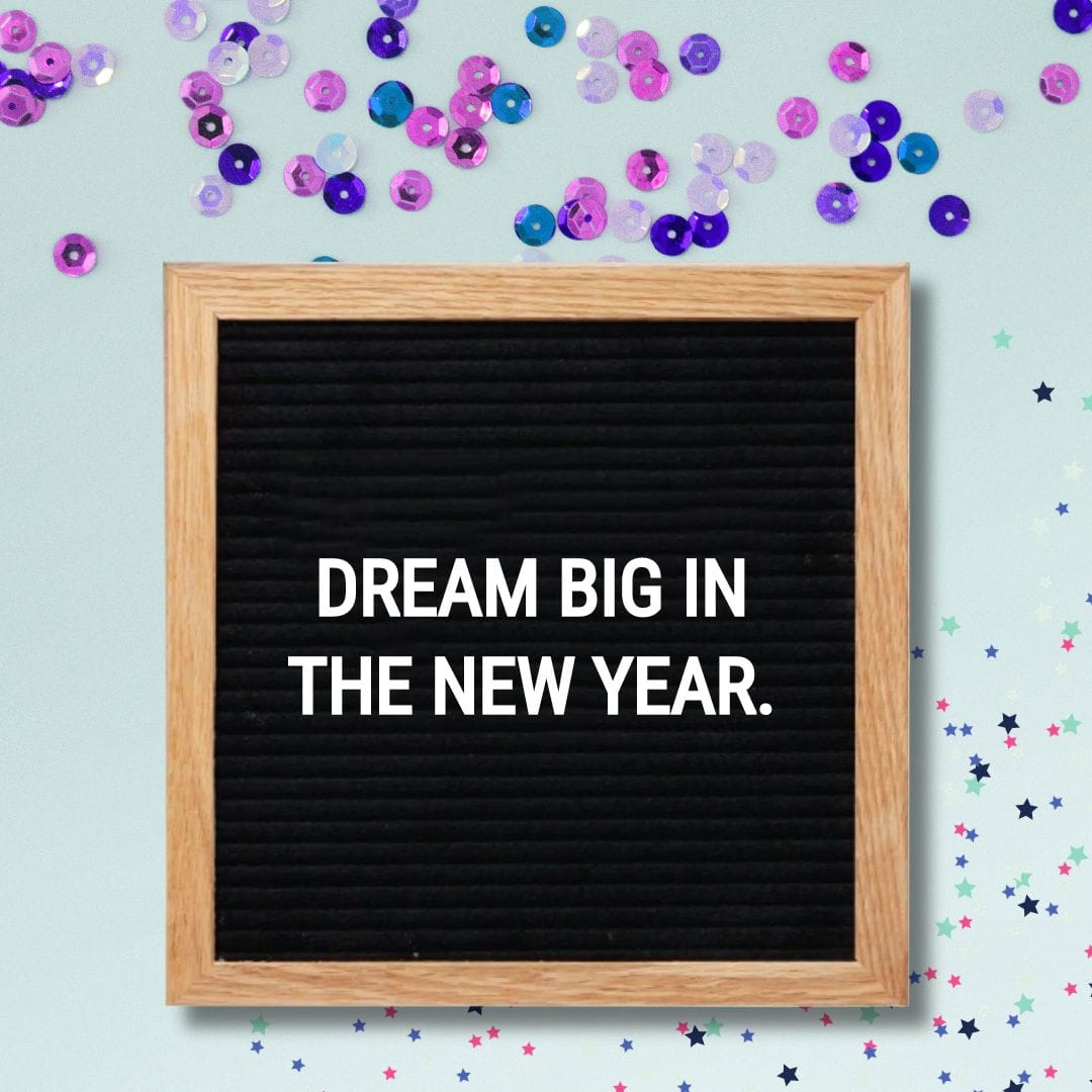 New Year Letter Board Quotes - Quote about New Year: "Dream big in the new year."