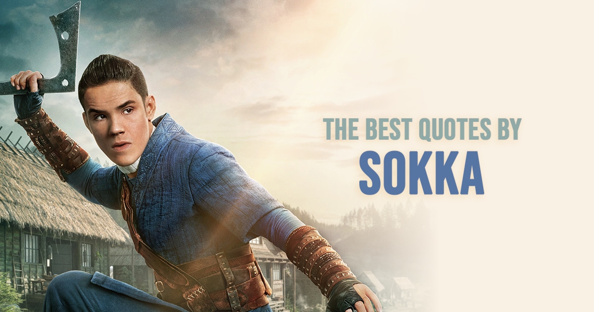 Sokka Quotes - The best quotes by Sokka from the series Avatar The Last Airbender