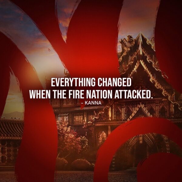 Quote from Avatar: The Last Airbender about Fire Nation attack symbolizing change and conflict