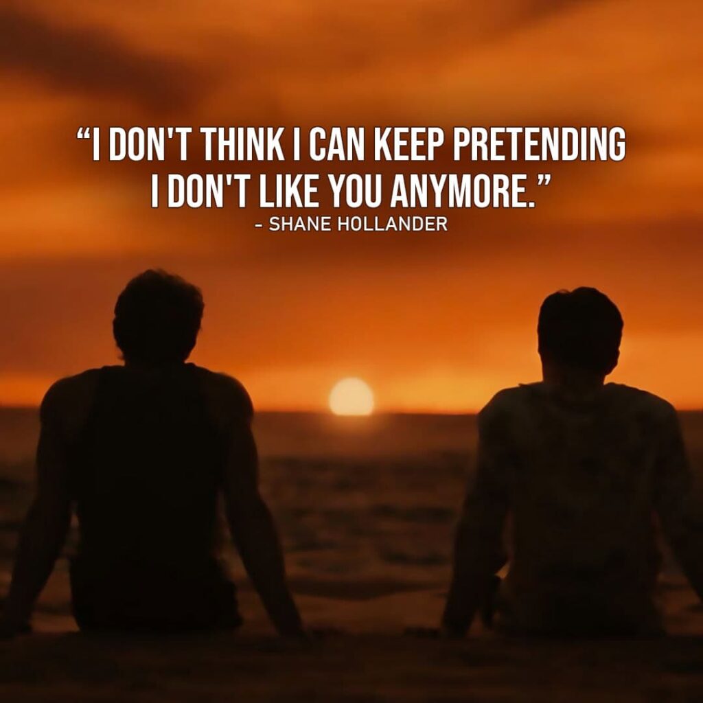 Shane Hollander - Top 10 Quote: "I don't think I can keep pretending I don't like you anymore." (to Ilya, Ep. 1x05)