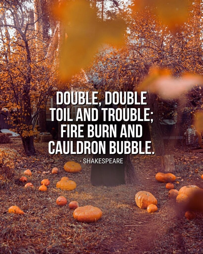 Halloween Quote Image: Double double toil and trouble fire burn and cauldron bubble